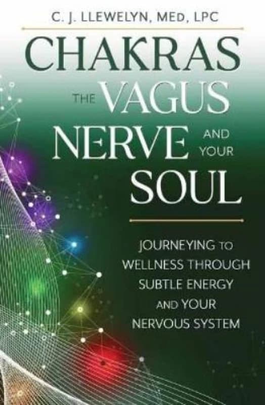Chakras, the Vagus Nerve, and Your Soul. Paperback. By C J Llewelyn Books