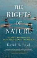 rights of nature a legal revolution that could save the world
