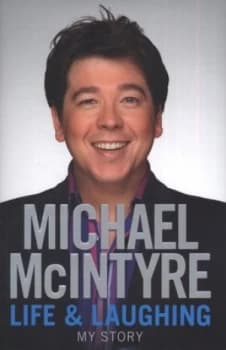 Life and Laughing by Michael Mcintyre Hardback
