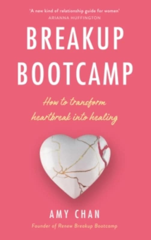 Breakup Bootcamp : How to Transform Heartbreak into Healing Paperback / softback