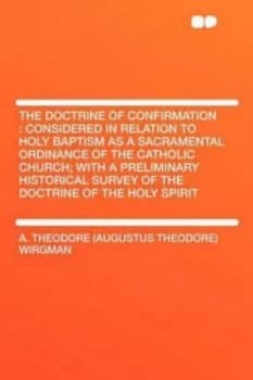 Doctrine of Confirmation by A. Theodore Paperback