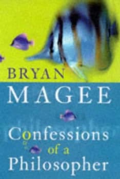 Confessions of a Philosopher by Bryan Magee Hardback