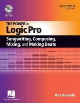 The Power in Logic Pro by Dot Bustelo Paperback