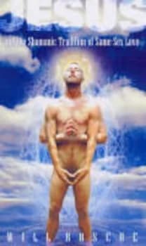 Jesus and the Shamanic Tradition of Same-Sex Love by Will Roscoe Paperback