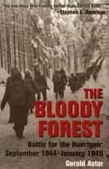 bloody forest battle for the hurtgen september 1944 january 1945