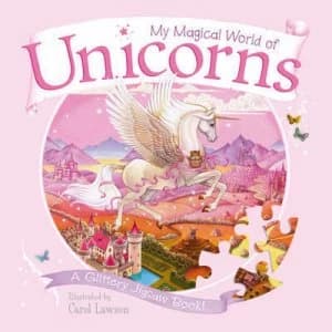 My Magical World of Unicorns a Glittery Jigsaw Book by Carol Lawson Paperback