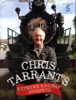 Chris Tarrants Extreme Railway Journeys by Chris Tarrant Hardback