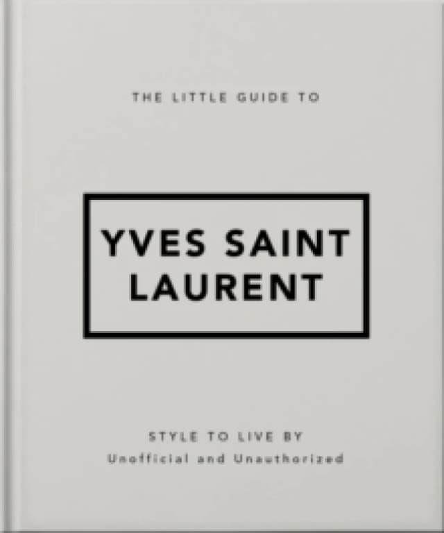 The Little Guide to Yves Saint Laurent Hardback