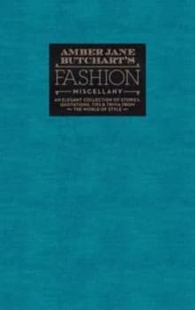 Amber Jane Butcharts Fashion Miscellany by Amber Jane Butchart Hardback