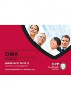 Cima Suitable for Exams up to September 2014. Management Paper F2 Financial Management by Bpp Learning Media Book