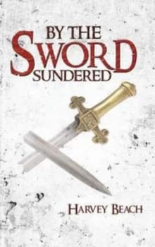 By the Sword Sundered by Harvey Beach Hardback