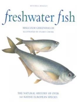 Freshwater Fish by Malcolm Greenhalgh Hardback