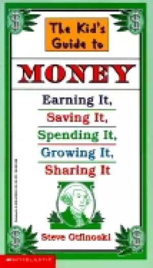kids guide to money earning it saving it spending it growing it sharing it