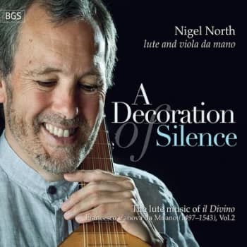 Nigel North A Decoration of Silence The Lute Music of Il Divino Francesco Canova Da Milano - Volume 2 by Nigel North CD Album
