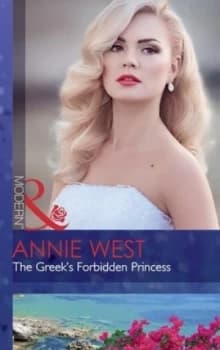 The Greeks Forbidden Princess by Annie West Book