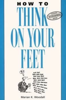 How to Think on Your Feet by Marian K Woodall Paperback