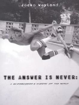 The Answer Is Never by Jocko Weyland Book