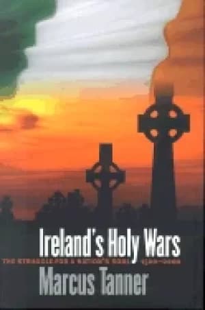 irelands holy wars the struggle for a nations soul 1500 2000