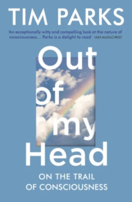 Out of My Head : On the Trail of Consciousness Paperback / softback