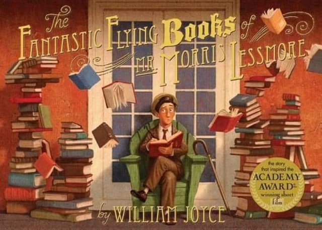 The Fantastic Flying Books of Mr. Morris Lessmore by William Joyce Hardback