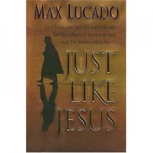 Just like Jesus by Max Lucado Book