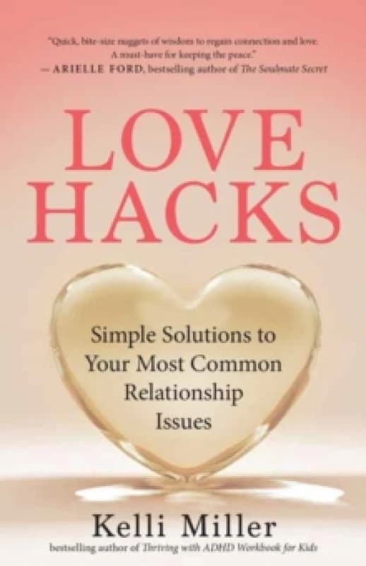 Love Hacks : Simple Solutions to Your Most Common Relationship Issues Paperback / softback