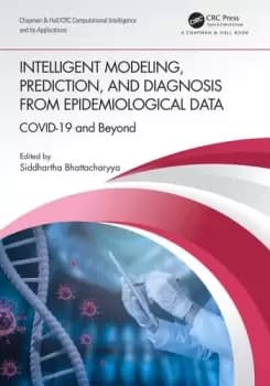 Intelligent Modeling Prediction and Diagnosis from Epidemiological DataCOVID-19 and Beyond