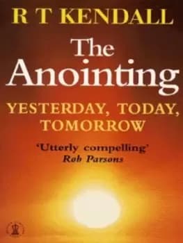 The anointing by R.T. Kendall