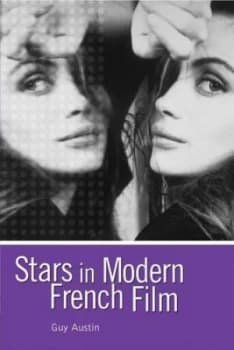 Stars in Modern French Film by Austin Guy Paperback
