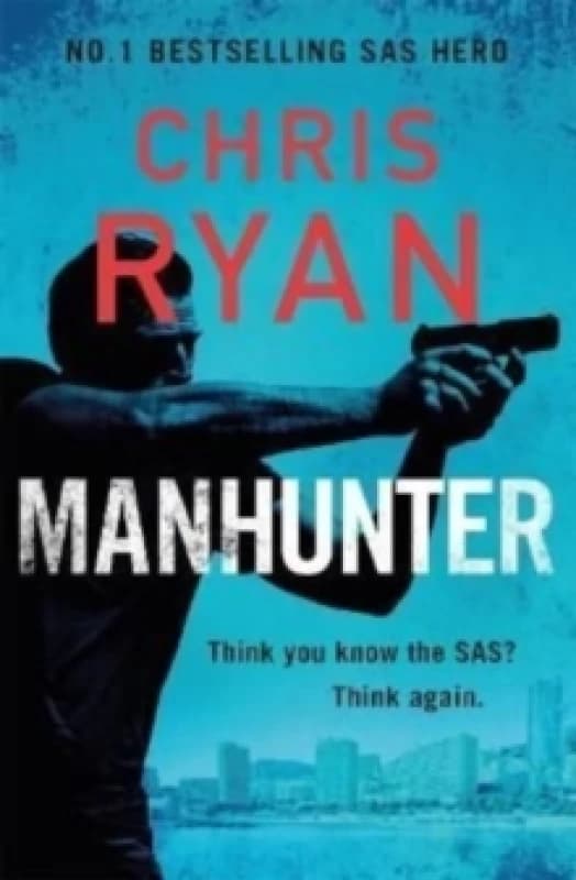 Manhunter : The explosive thriller from the No. 1 bestselling SAS hero Paperback / softback
