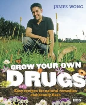 Grow Your Own Drugs by James Wong Paperback