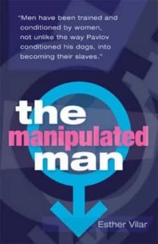 The Manipulated Man by Esther Vilar Book