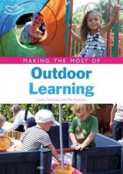 Making the Most of Outdoor Learning by Linda Thornton Book