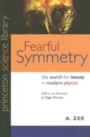 fearful symmetry the search for beauty in modern physics