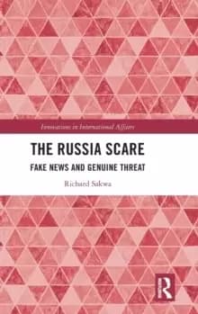 The Russia Scare : Fake News and Genuine Threat