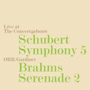 Schubert Symphony 5/Brahms Serenade 2 Live at the Concertgebouw by Franz Schubert CD Album