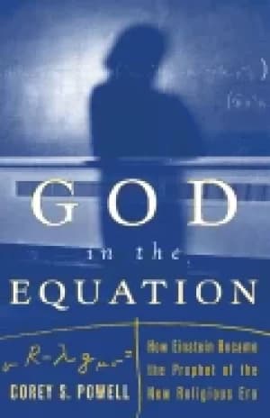 god in the equation how einstein became the prophet of the new religious er