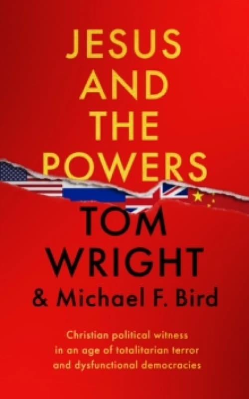 Jesus and the Powers. Paperback. By N T Wright, Michael F Bird Books