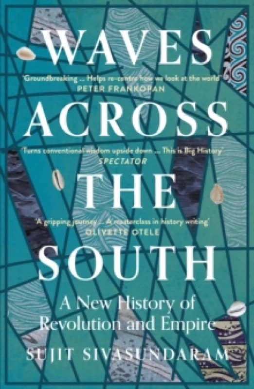 Waves Across the South. Paperback. By Sujit Sivasundaram Books