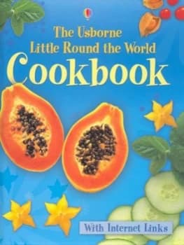 The Usborne Little Round the World Cookbook by Angela Wilkes and Fiona Watt and Howard Allman and Nadine Wickenden and Jenny Tyler Hardback