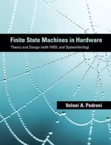 Finite State Machines in Hardware : Theory and Design (with VHDL and SystemVerilog)