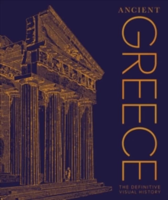 Ancient Greece : The Definitive Visual History Hardback