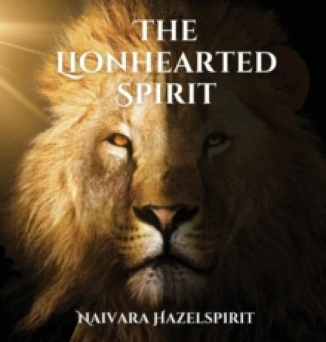 The Lionhearted Spirit Hardback