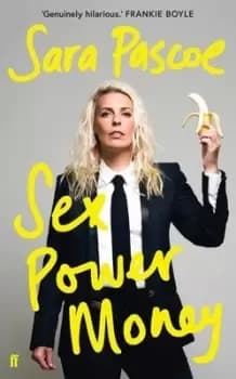 Sex, power, money - Sara Pascoe - Hardback - Used