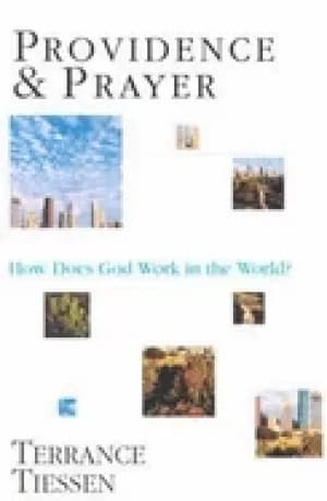 providence and prayer how does god work in the world