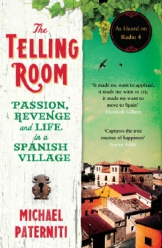 The Telling Room : Passion, Revenge and Life in a Spanish Village Paperback / softback