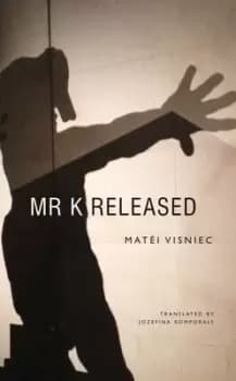 Mr K released by Matei Visniec