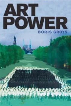 Art Power by Boris Groys Hardback