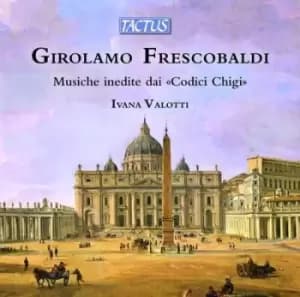Girolamo Frescobaldi Musiche Inedite Dai Codici Chigi by Girolamo Frescobaldi CD Album
