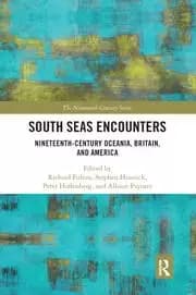 South Seas Encounters Nineteenth-Century Oceania Britain and America